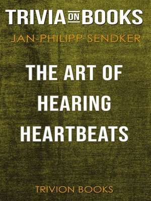 cover image of The Art of Hearing Heartbeats by Jan-Philipp Sendker (Trivia-On-Books)